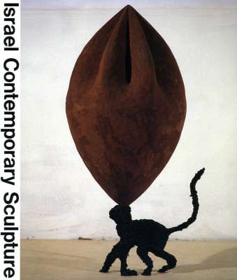Israeli Contemporary Sculpture: Place & Mainstream